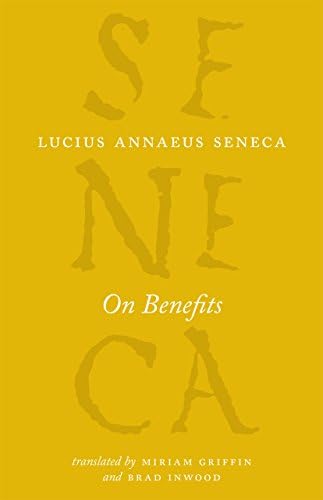 Moral Essays, Volume III: De Beneficiis: Seneca the Younger